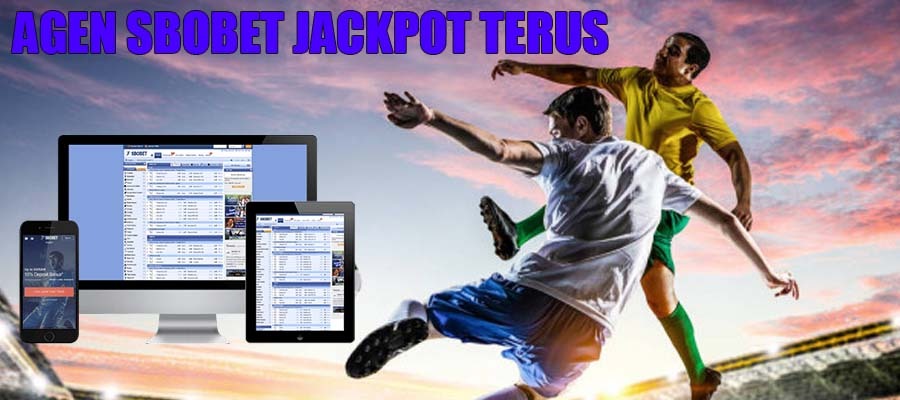 Agen Sbobet Jackpot Terus