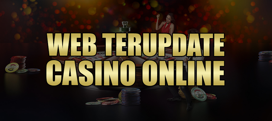 Web Terupdate Casino Online