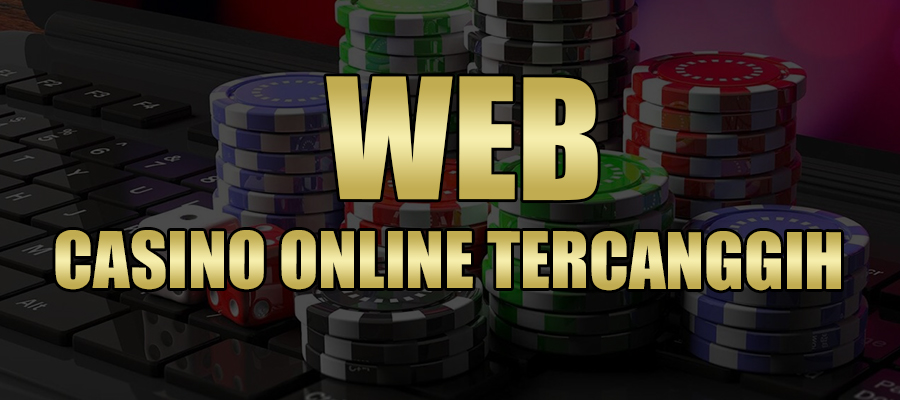 Web Casino Online Tercanggih