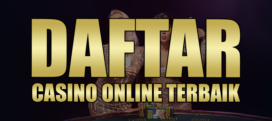 Daftar Casino Online Terbaik