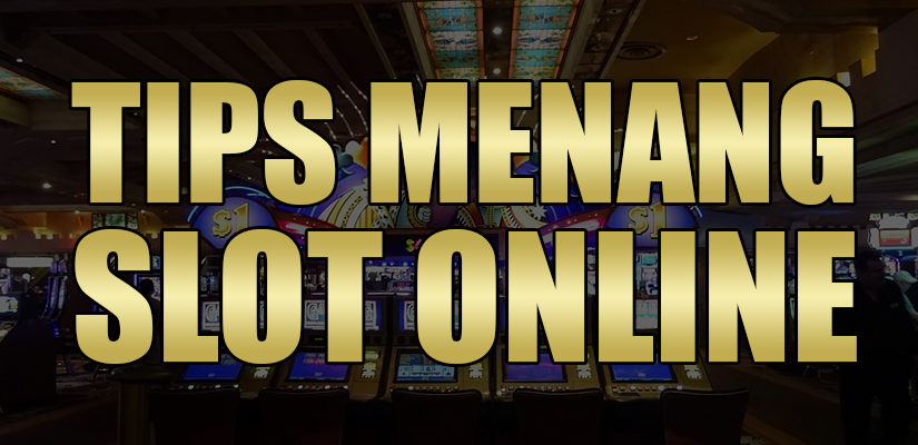 Tips Menang Slot Online