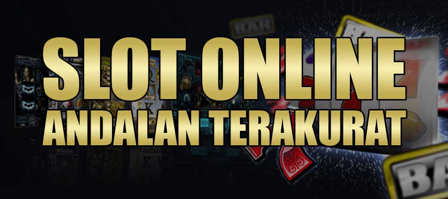 Slot Online Andalan Terakurat