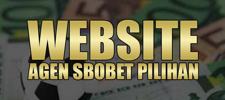 Website Agen Sbobet Pilihan