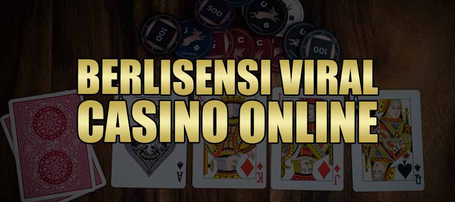 Berlisensi Viral Casino Online